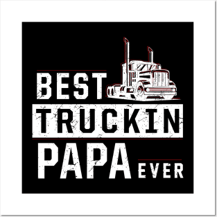 Best truckin' papa ever Posters and Art